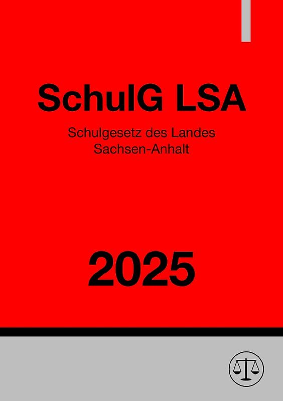 Schulgesetz des Landes Sachsen-Anhalt - SchulG LSA 2025