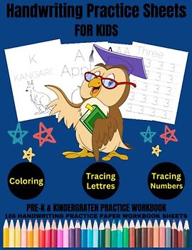Handwriting Practice Sheets: 108 Pages of Handwriting Practice for Kids, Preschool, Kindergarten Handwriting Workbook, Pre K, Kindergarten, Age 2-4, 3-5, Trace Alphabet Let