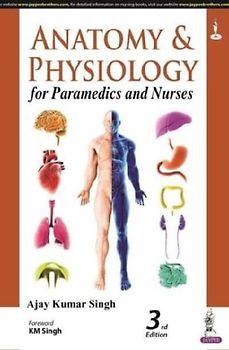Anatomy and Physiology for Paramedics and Nurses