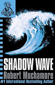 Cherub 12. Shadow Wave - Robert Muchamore