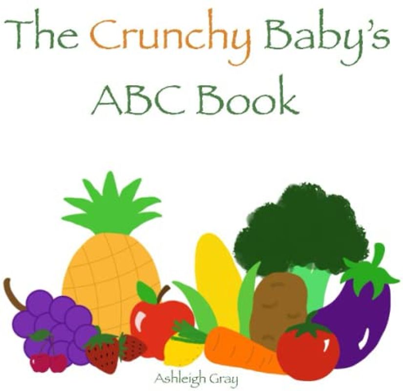The Crunchy Baby's ABC Book