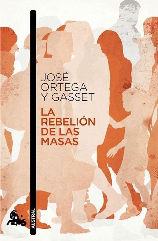 La Rebelión de Las Masas / The Revolt of the Masses