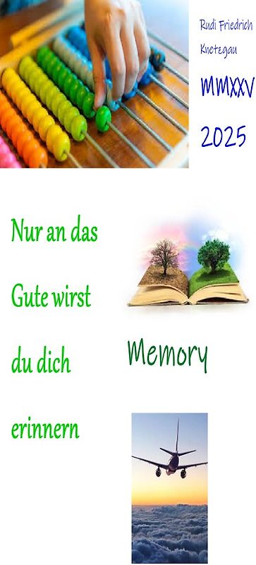 Nur an das Gute wirst du dich erinnern