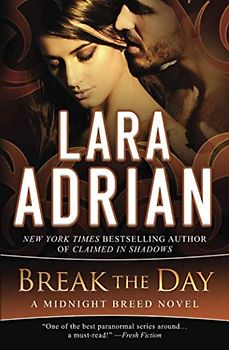 Break the Day: A Midnight Breed Novel (The Midnight Breed Series, Band 16)