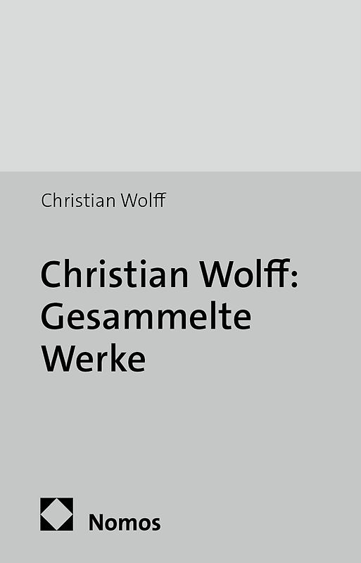 Christian Wolff: Gesammelte Werke