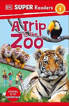 DK Super Readers Level 1 A Trip to the Zoo