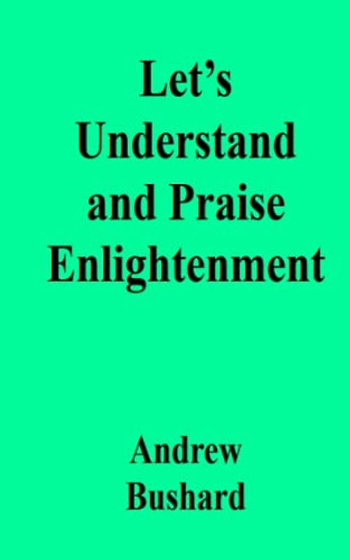 Let’s Understand and Praise Enlightenment