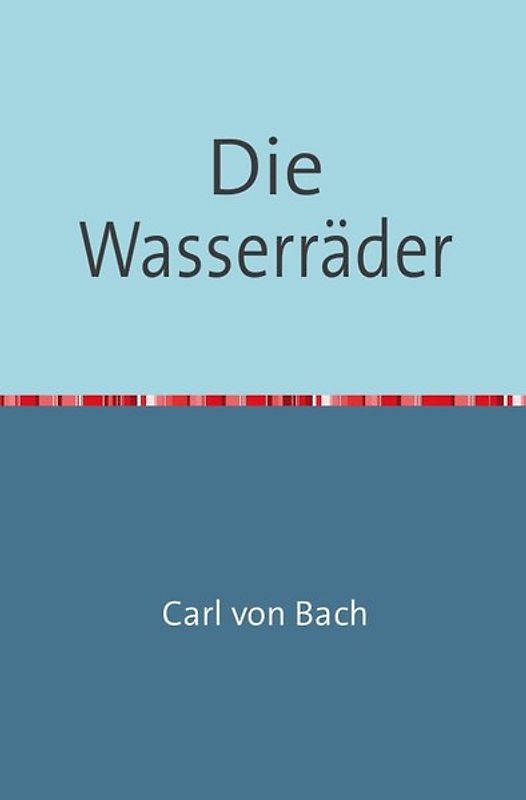 Die Wasserräder