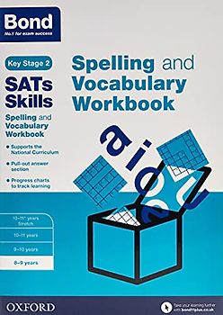 Bond SATs Skills Spelling and Vocabulary Workbook: 8-9 years