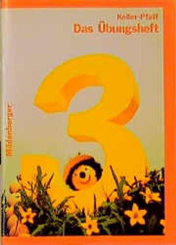 Das Mathebuch 3. Übungsheft für das 3. Schuljahr. Für das tägliche Fünf-Minuten-Training. Systematisches Training der Grundaufgaben