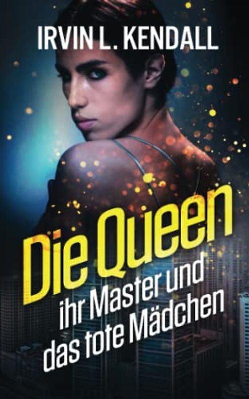 Die Queen ihr Master und das tote Mädchen