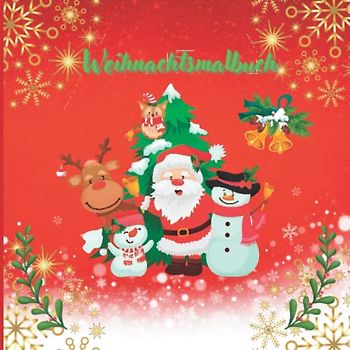 Weihnachtsmalbuch für Kinder: Weihnachten Malbuch für Mädchen und Jungen
