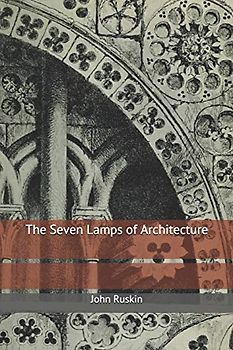 The Seven Lamps of Architecture