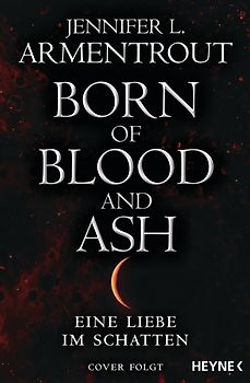 Born of Blood and Ash – Eine Liebe im Schatten