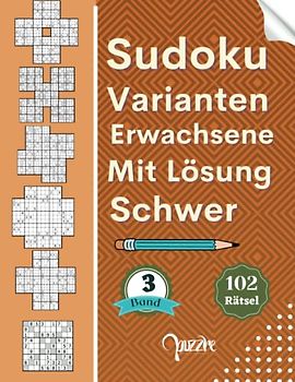 Sudoku Varianten Erwachsene Mit Lösung Schwer - band 3 - Großdruck: Sudoku Mix Irregulär Fortgeschrittene mit Marathon, Samurai, Blumen, Cross, Windmühle, X-Sudoku