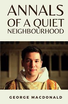 Annals of a Quiet Neighbourhood: (Annotated)