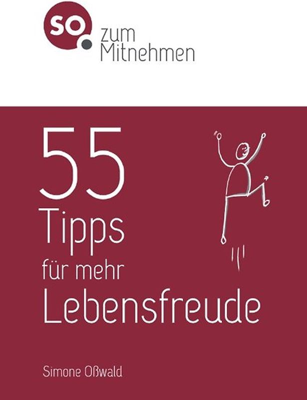 SO. zum Mitnehmen / 55 Tipps für mehr Lebensfreude