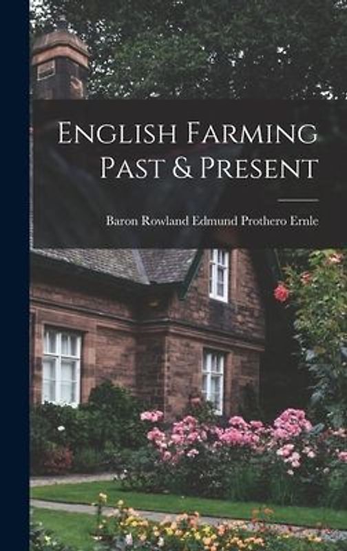 English Farming Past & Present