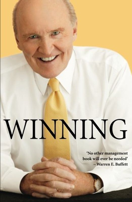 Winning: The Ultimate Business How-To Book - Jack Welch