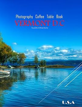 VERMONT D.C U.S.A Photography Coffee Table Book Tourists Attractions: Vermont DC U.S.A Photography Coffee Table Book : 40 Beautiful Images of the ... Coffee Table Book Paperback – June 15, 2023.