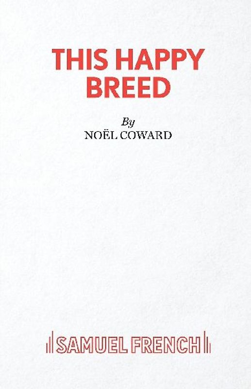 This Happy Breed - A Play