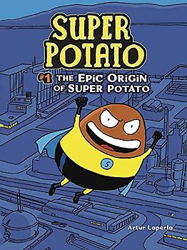 The Epic Origin of Super Potato (Super Potato, 1, Band 1)