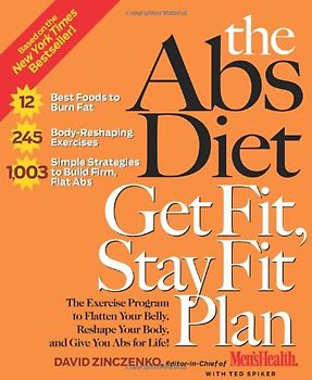 The Abs Diet Get Fit, Stay Fit Plan: The Exercise Program to Flatten Your Belly, Reshape Your Body, and Give You ABS for Life!
