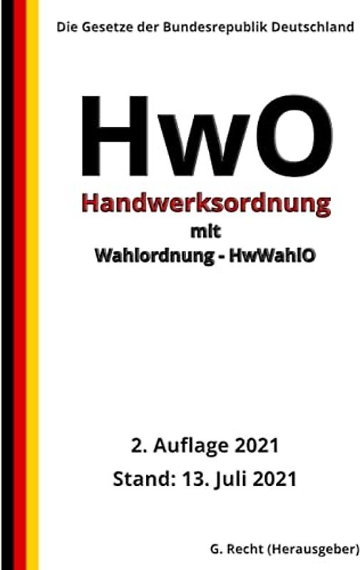 Handwerksordnung - HwO mit Wahlordnung - HwWahlO, 2. Auflage 2021