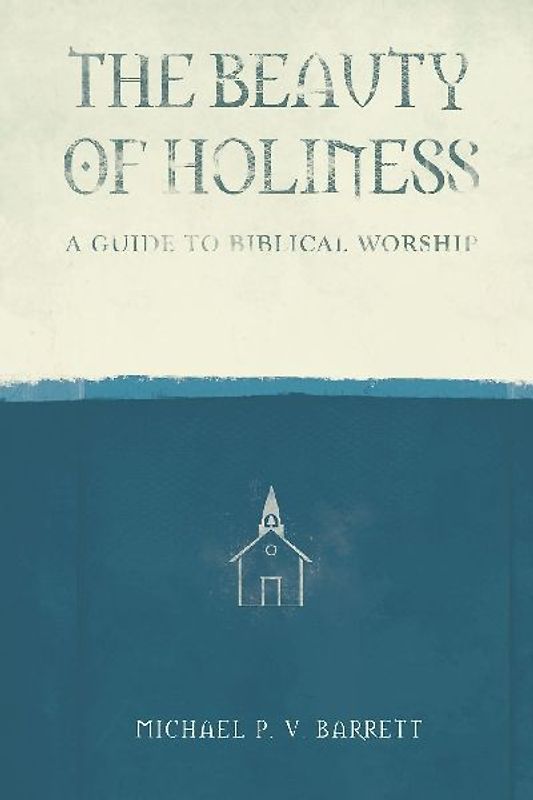 The Beauty of Holiness