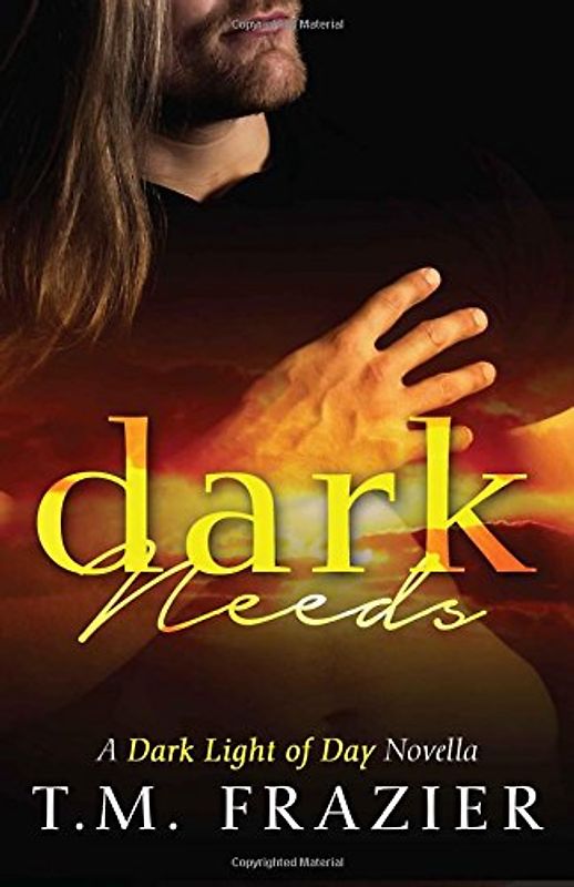 Dark Needs: A Dark Light of Day Novella - Frazier, T. M.