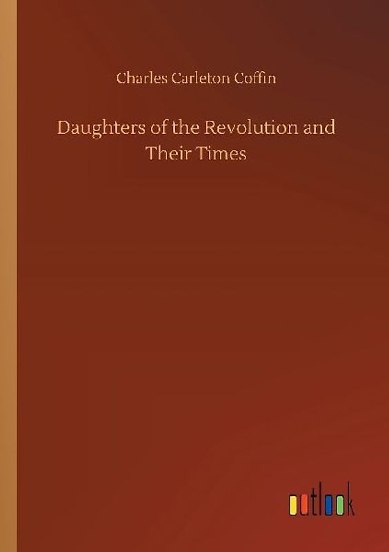 Daughters of the Revolution and Their Times
