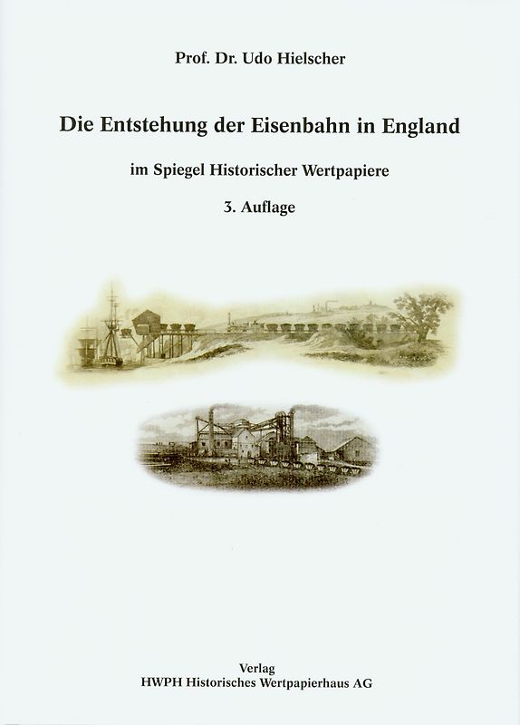 Die Entstehung der Eisenbahn in England im Spiegel Historischer Wertpapiere