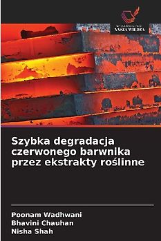 Szybka degradacja czerwonego barwnika przez ekstrakty ro¿linne
