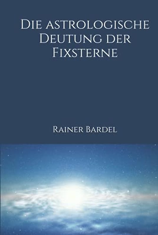 Die astrologische Deutung der Fixsterne