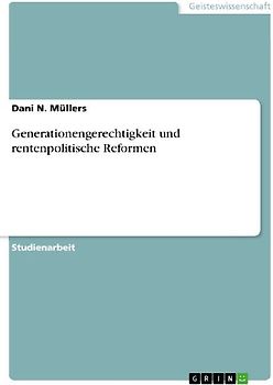 Generationengerechtigkeit und rentenpolitische Reformen