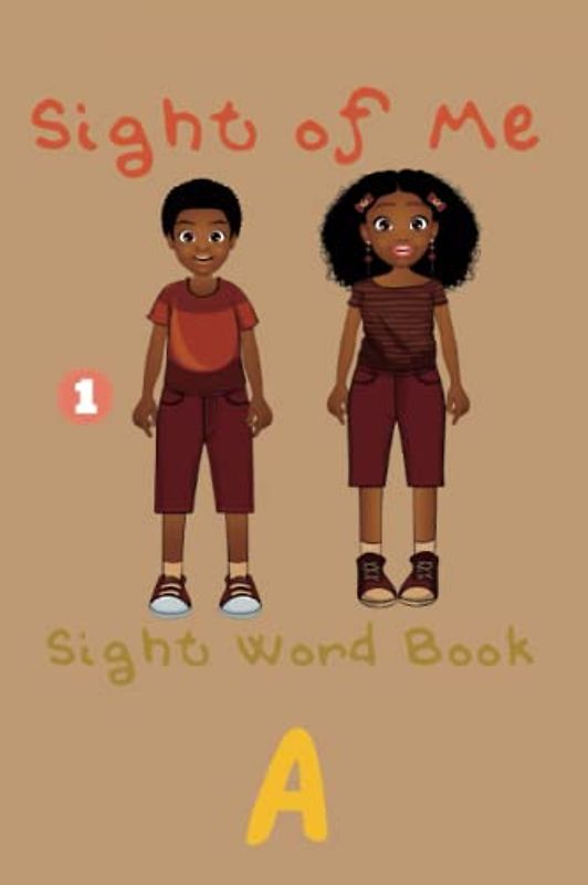 Sight of Me: Sight Word Book: A (Sight of Me: Sight Word Book Reading Program, Band 1)