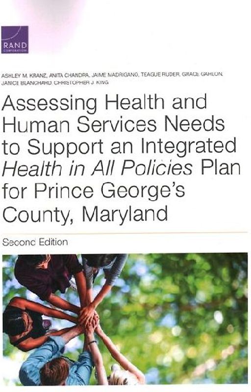 Assessing Health and Human Services Needs to Support an Integrated Health in All Policies Plan for Prince George's County, Maryland