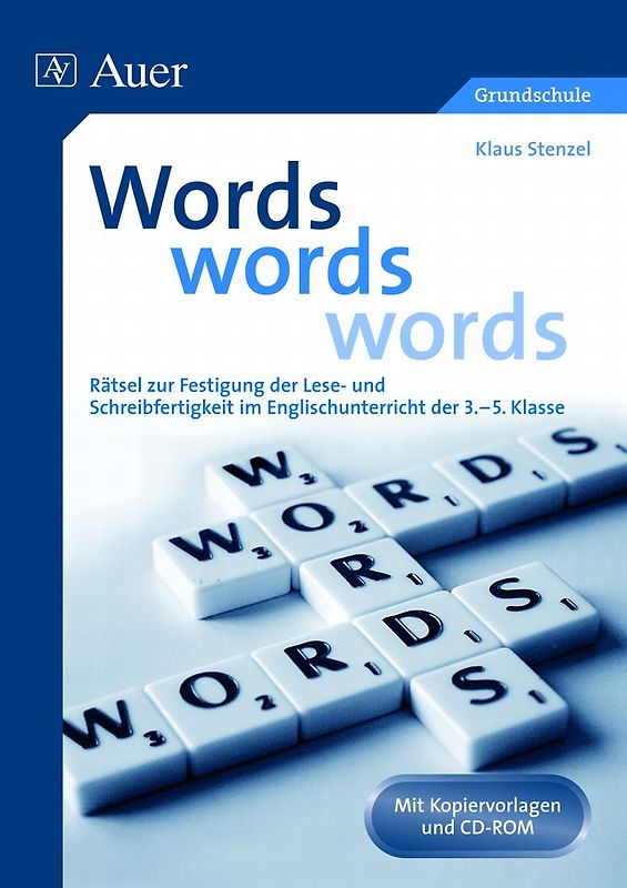 Words, words, words. Rätsel zur Festigung der Lese- und Schreibfertigkeit im Englischunterricht (3. bis 5. Klasse)
