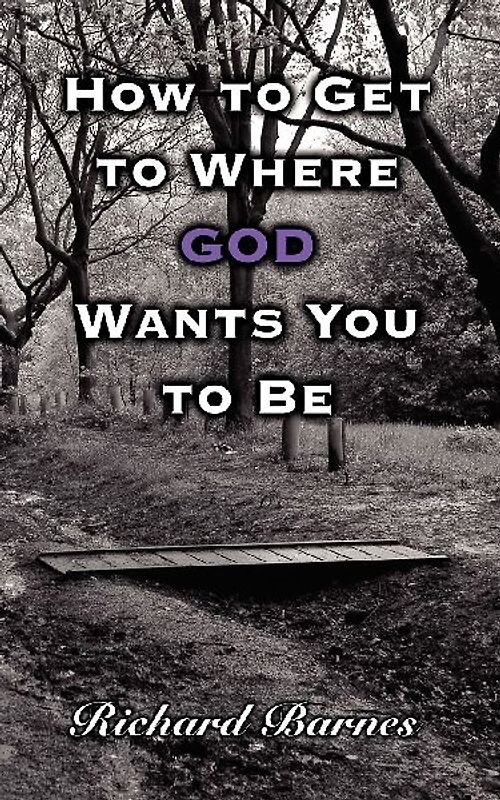 How to Get to Where God Wants You to Be