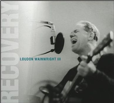 Loudon III Wainwright - Recovery