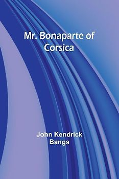 Mr. Bonaparte of Corsica
