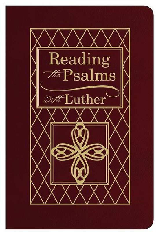Reading the Psalms with Luther - Bonded Leather