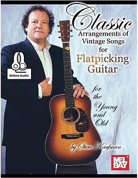 Classic Arrangements of Vintage Songs for Flatpicking Guitar: for the Young and Old