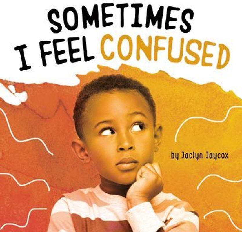 Sometimes I Feel Confused