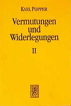Vermutungen und Widerlegungen. Das Wachstum der wissenschaftlichen Erkenntnis / Widerlegungen