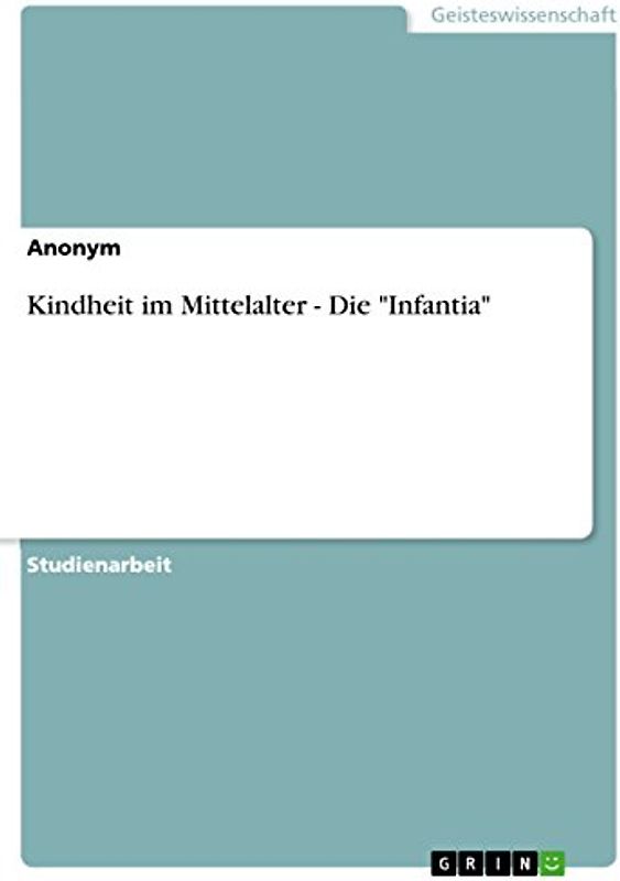Kindheit im Mittelalter - Die "Infantia"