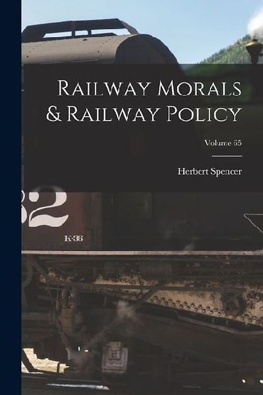 Railway Morals & Railway Policy; Volume 65