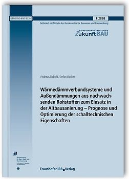 Wärmedämmverbundsysteme und Außendämmungen aus nachwachsenden Rohstoffen zum Einsatz in der Altbausanierung - Prognose und Optimierung der schalltechnischen Eigenschaften. Abschlussbericht