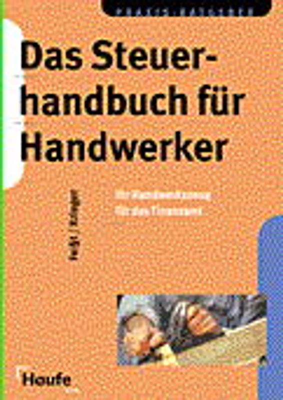 Das Steuerhandbuch für Handwerker. Ihr Handwerkszeug für das Finanzamt