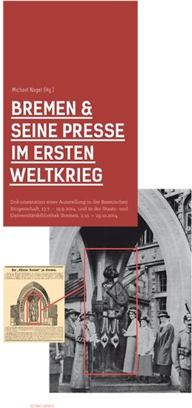 Bremen & seine Presse im Ersten Weltkrieg.